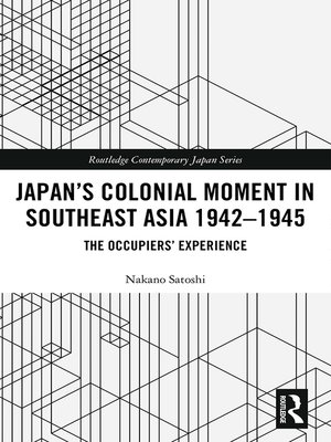 cover image of Japan's Colonial Moment in Southeast Asia 1942-1945